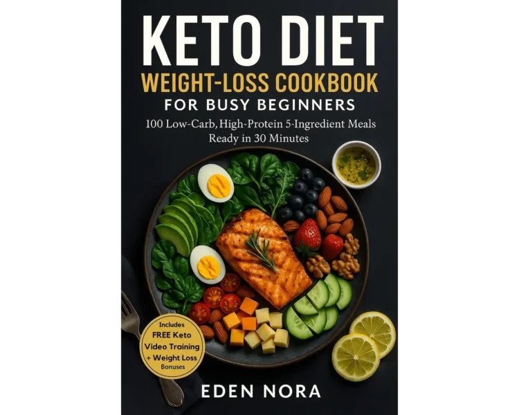 Keto Diet Weight-Loss Cookbook for Busy Beginners