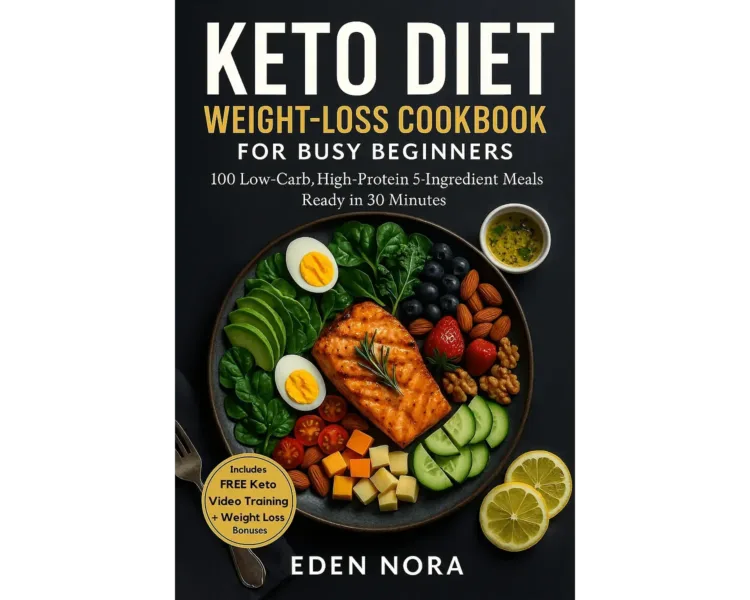 Keto Diet Weight-Loss Cookbook for Busy Beginners