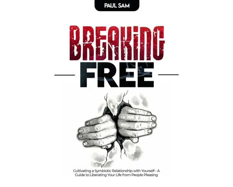 Breaking Free: A Guide to Liberating Your Life from People Pleasing