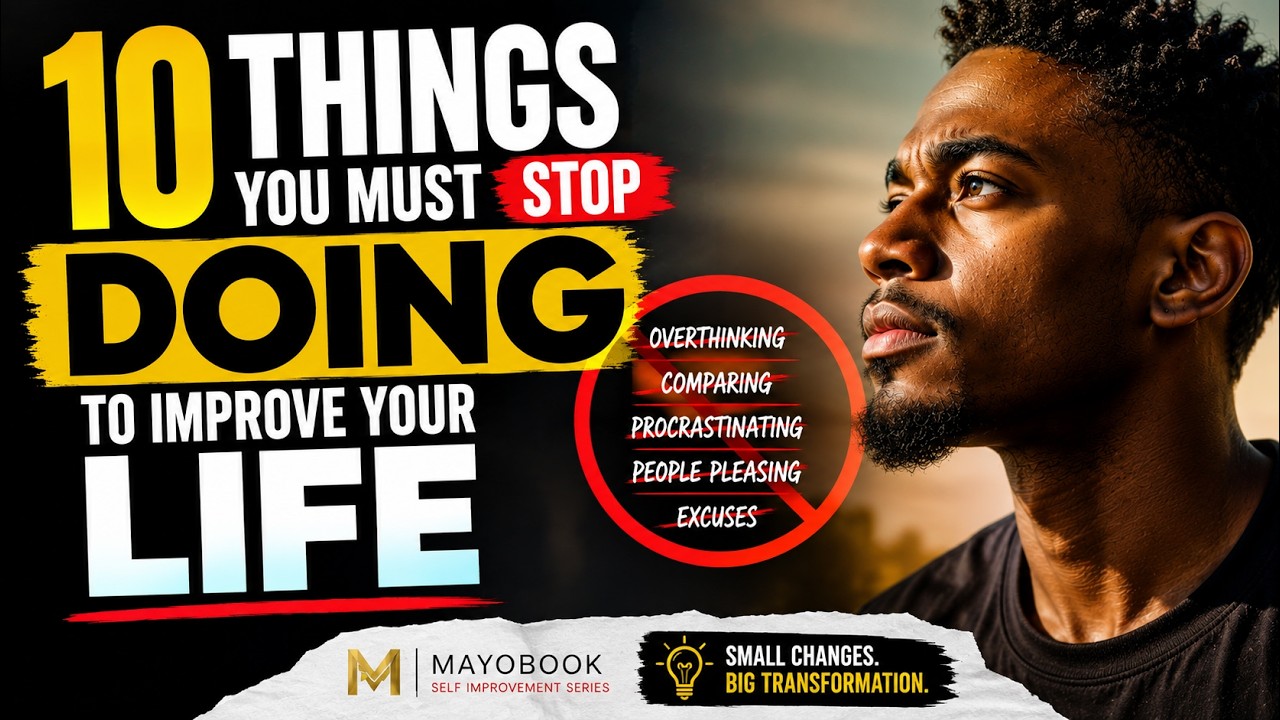 10 Things You Must Stop Doing to Improve Your Life | Self Improvement Tips