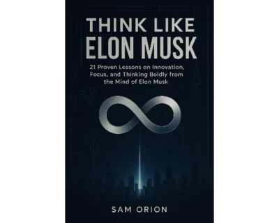 Think Like Elon Musk