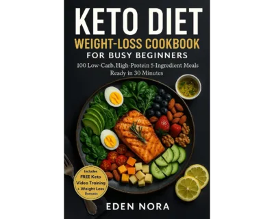 Keto diet weight-loss cookbook for busy beginners