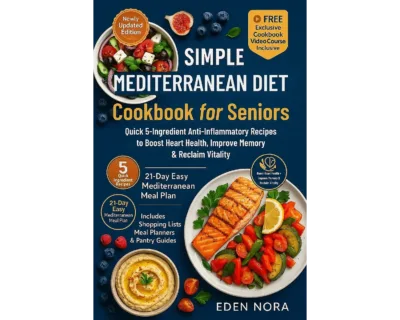 Simple mediterranean diet cookbook for seniors – quick 5-ingredient anti-inflammatory recipes