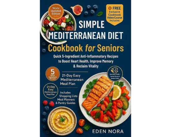Simple Mediterranean Diet Cookbook for Seniors