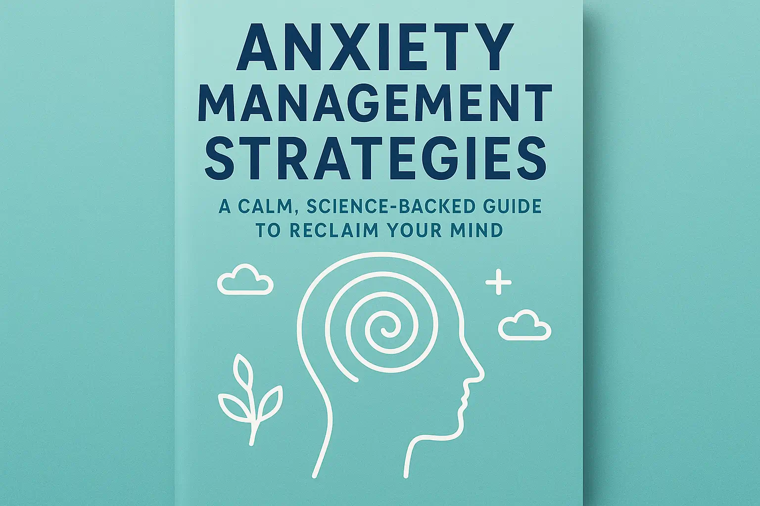 Anxiety Management Strategies: A Calm, Science-Backed Guide To Reclaim Your Mind 5 Anxiety management strategies