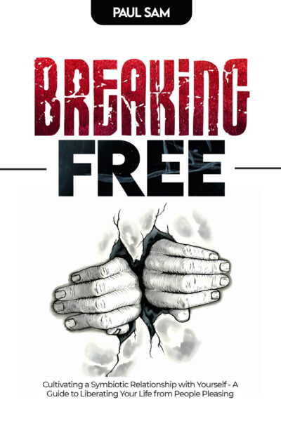 Breaking Free: A Guide to Liberating Your Life from People Pleasing