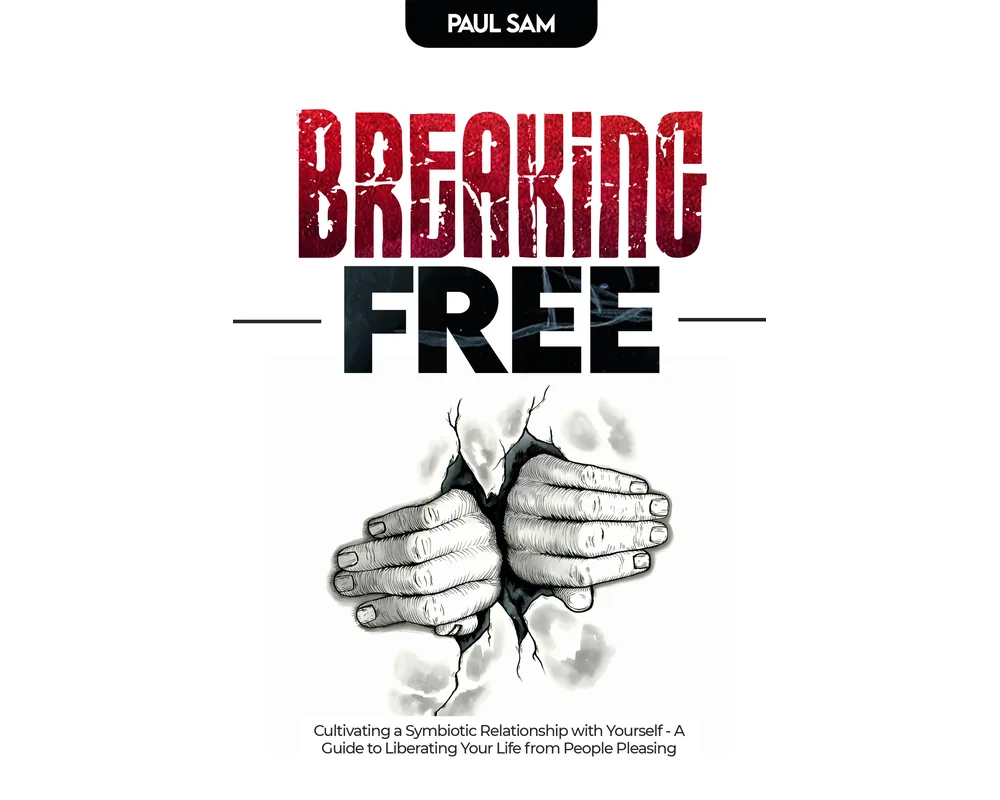 Breaking Free: A Guide to Liberating Your Life from People Pleasing