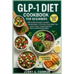 Glp-1 diet cookbook for beginners: a 90-day meal plan with 5-ingredient recipes ready in 20 minutes to lose weight fast, curb cravings, includes simple meal planner and mindset strategies.