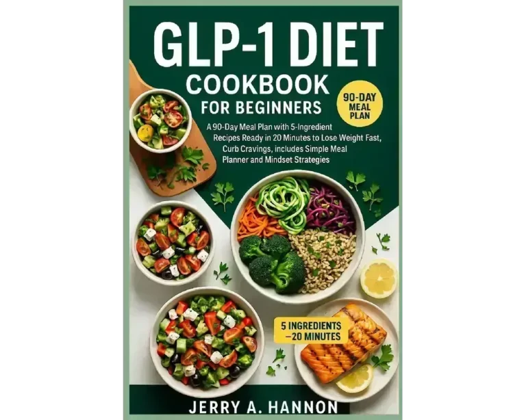 Glp-1 diet cookbook for beginners: a 90-day meal plan with 5-ingredient recipes ready in 20 minutes to lose weight fast, curb cravings, includes simple meal planner and mindset strategies.