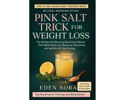 Pink Salt Trick Recipe for Weight Loss: The 60-Second Morning Electrolyte Reset That Melts Belly Fat, Balances Hormones, and Ignites All-Day Energy