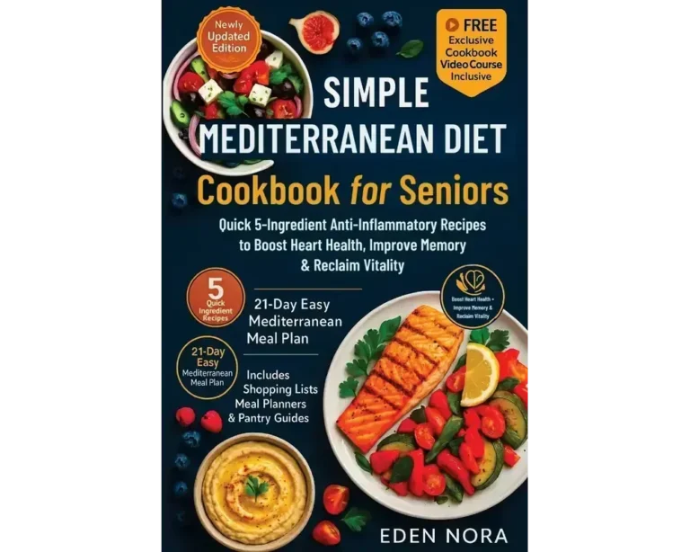 Simple mediterranean diet cookbook for seniors: quick 5-ingredient anti-inflammatory recipes to boost heart health, improve memory & reclaim vitality