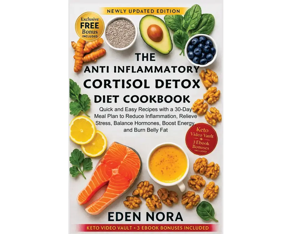 The anti inflammatory cortisol detox diet cookbook: quick and easy recipes with a 30-day meal plan to reduce inflammation, relieve stress, balance hormones, boost energy, and burn belly fat