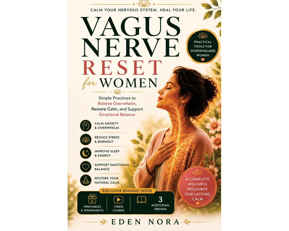 Vagus Nerve Reset for Women: Simple Practices to Relieve Overwhelm, Restore Calm, and Support Emotional Balance