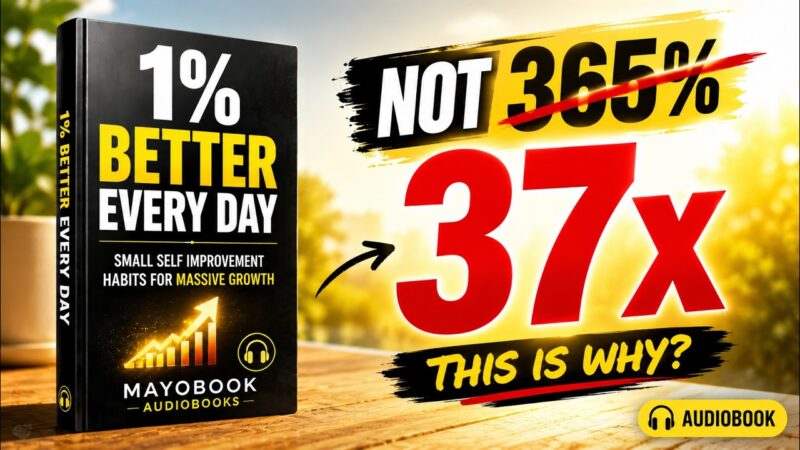 1% Better Every Day: Small Self Improvement Tips & Habits for Massive Growth | Full Audiobook