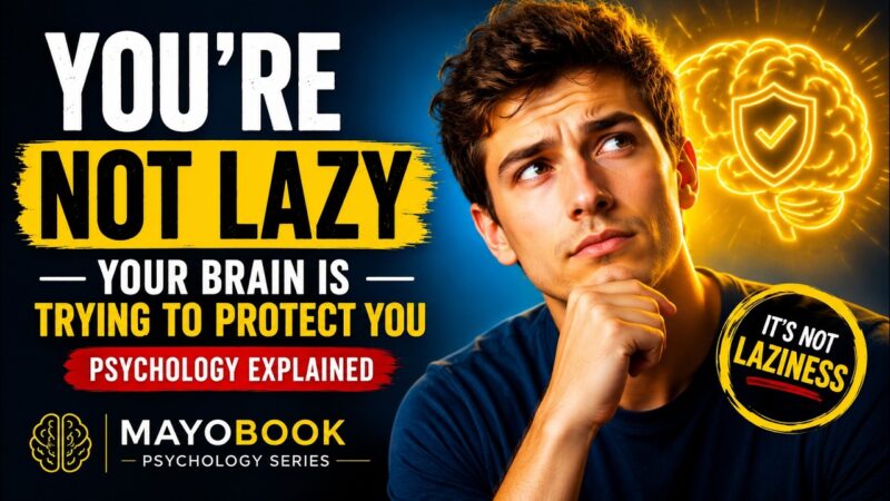 You’re Not Lazy—Your Brain Is Trying to Protect You | Psychology Explained