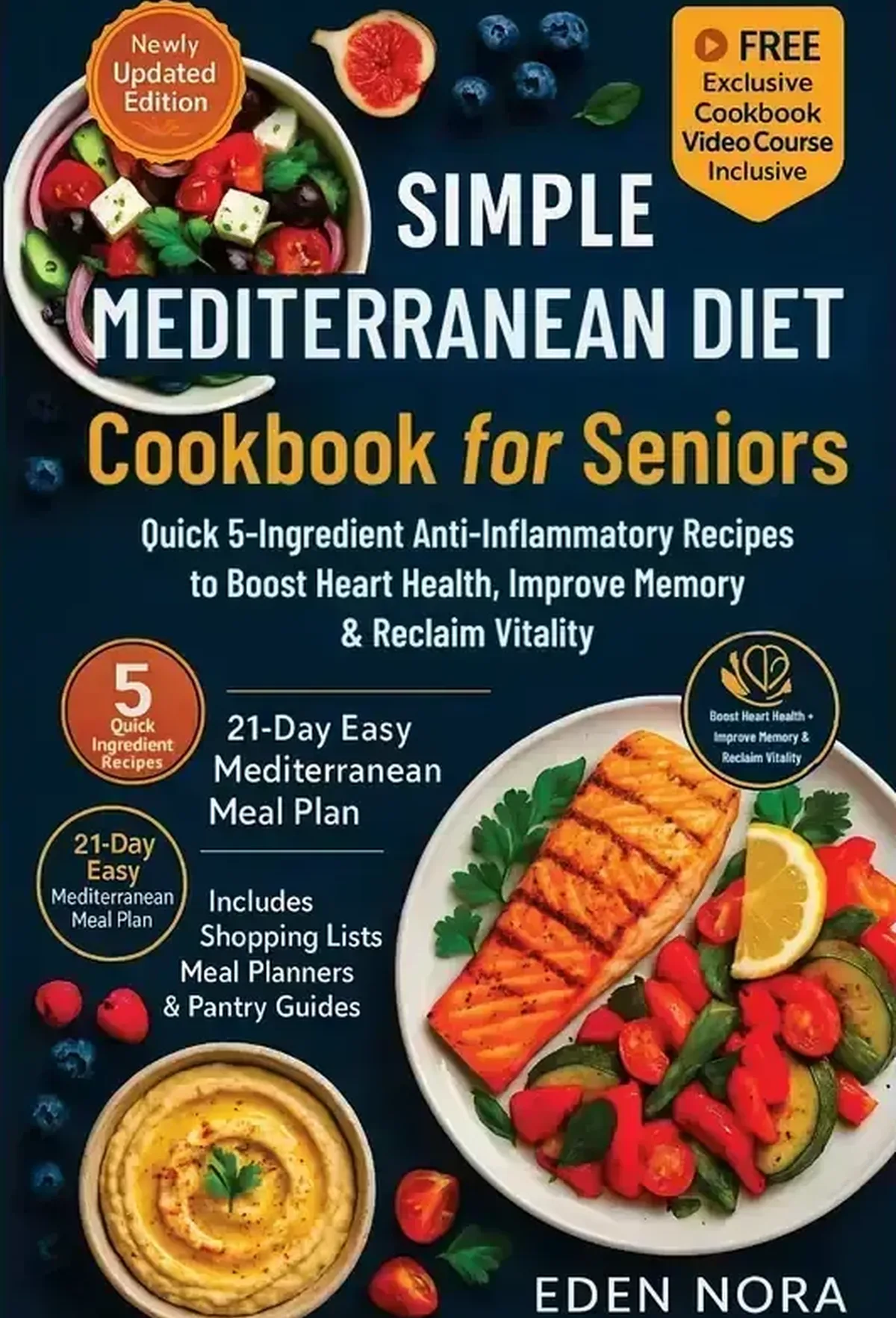 Simple Mediterranean Diet Cookbook for Seniors: Quick 5-Ingredient Anti-Inflammatory Recipes to Boost Heart Health, Improve Memory & Reclaim Vitality