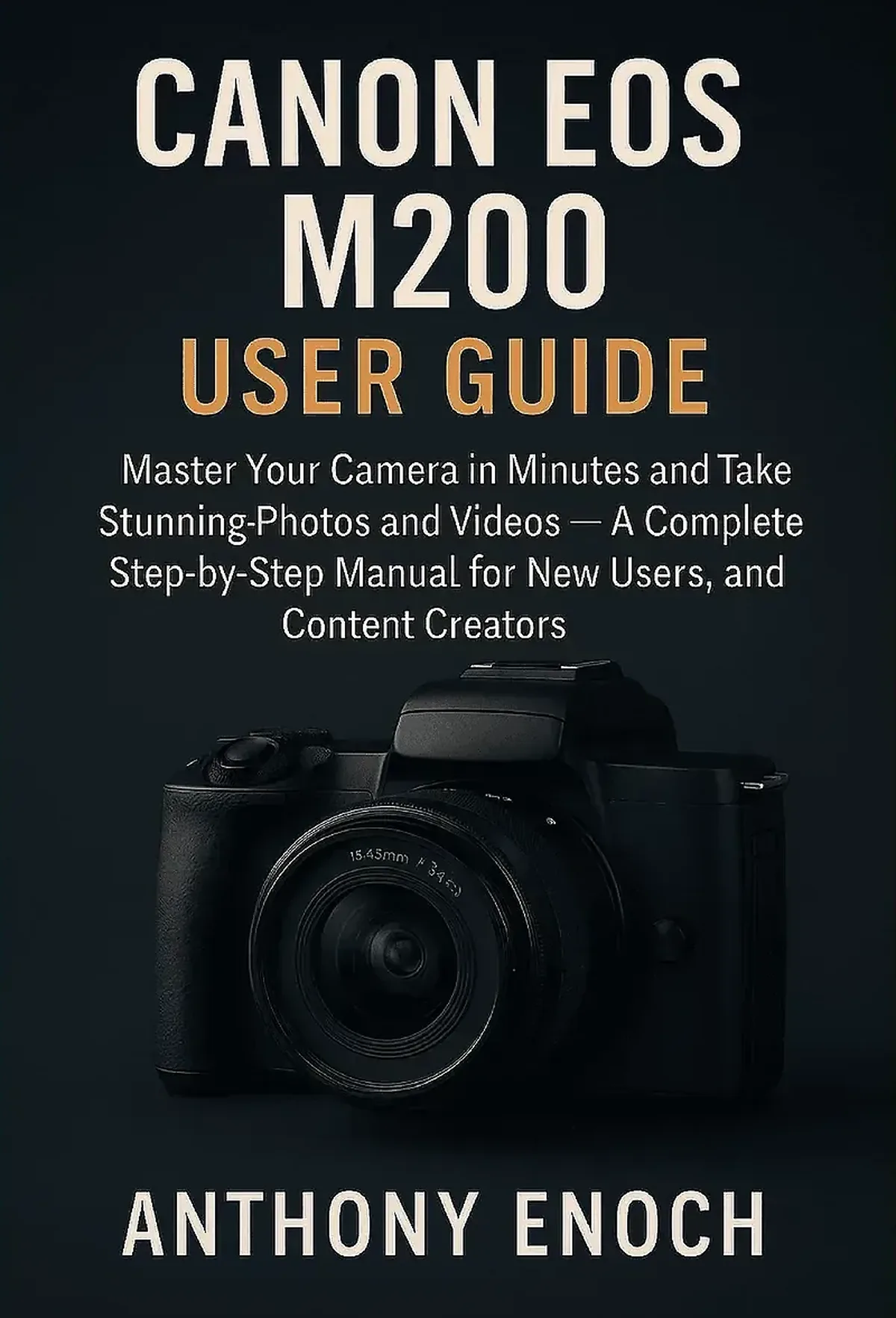 Full Frame DSLR Cameras | Canon EOS M200 User Guide-Canon firmware updates, how to use a canon camera,canon photography tips