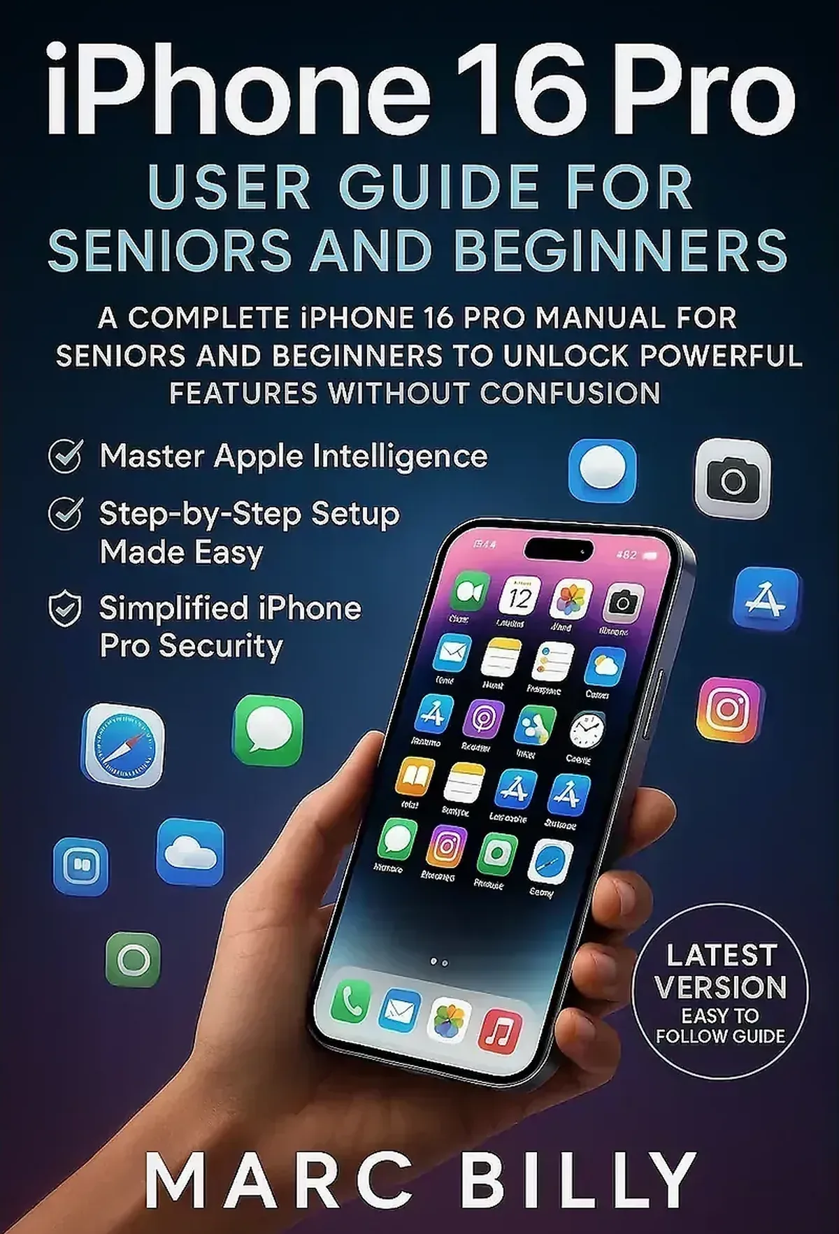 iPhone 16 Pro User Guide For Seniors and Beginners